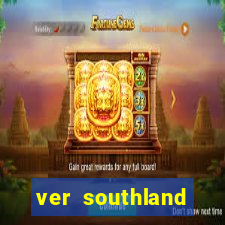ver southland online gratis
